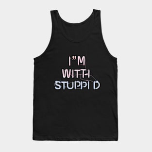 I'm With Stupid Tank Top